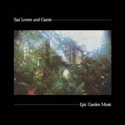 Sad Lover And Giants : Epic Garden Music
